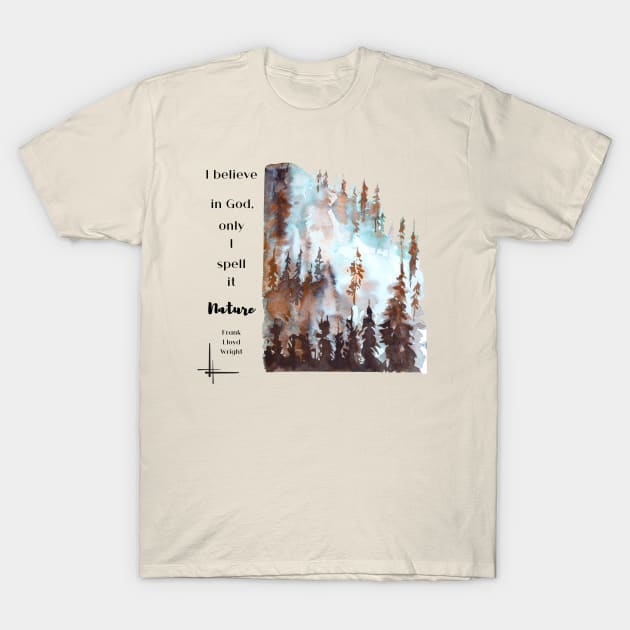 I Believe in God Quote from Frank Lloyd Wright T-Shirt by Underthespell